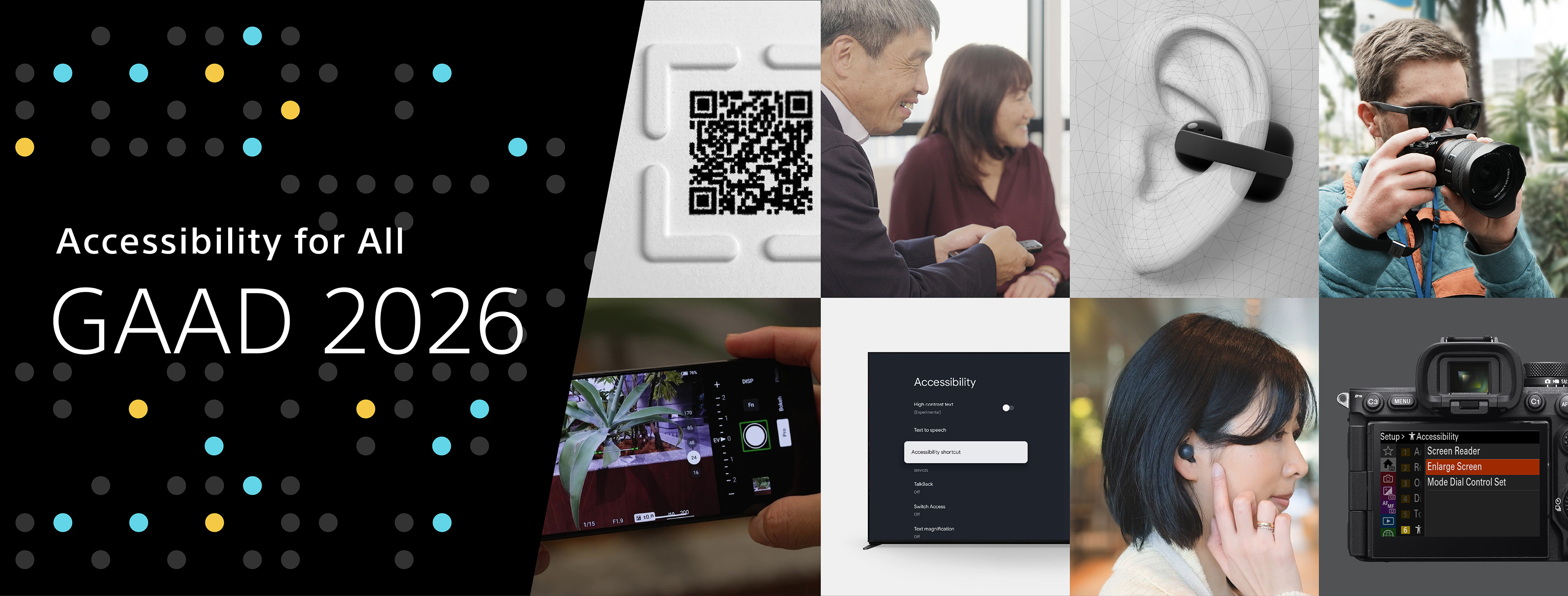 GAAD 2026 banner image composed of eight photos. Top row, from left: a QR code, a man and woman talking while using a TV remote, and a man wearing sunglasses holding a camera. Bottom row, from left: an Xperia camera screen, a camera display showing an accessibility shortcut menu, a woman wearing LinkBuds in profile, and a camera display showing an accessibility menu.